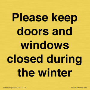 Please keep doors and windows closed during the winter